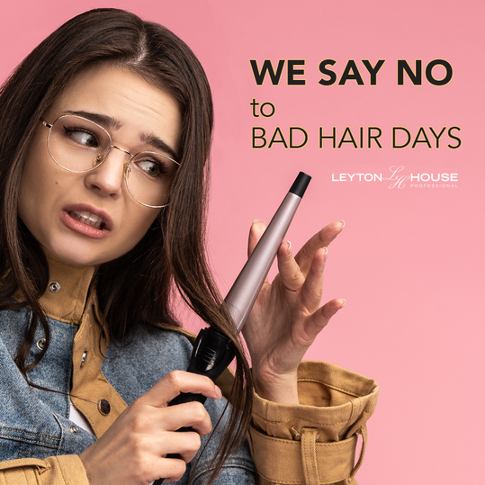 WE SAY NO TO BAD HAIR DAYS